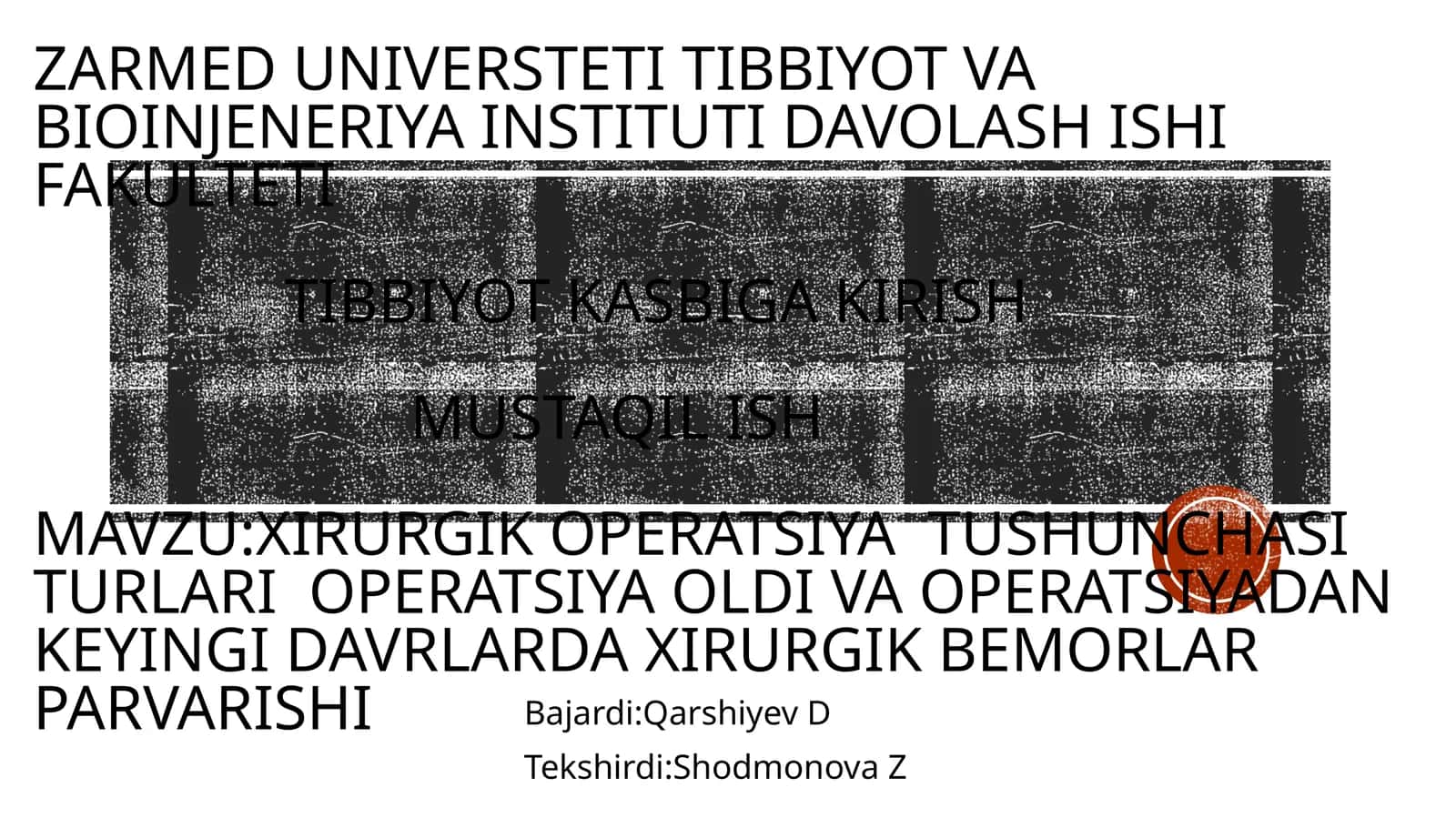 Xirurgik operatsiya tushunchasi turlari operatsiya oldi va operatsiyadan keyingi davrlarda Xirurgik bemorlar parvarishi