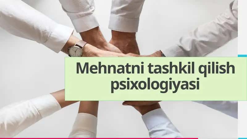 Mehnatni tashkil qilish psixologiyasi.
