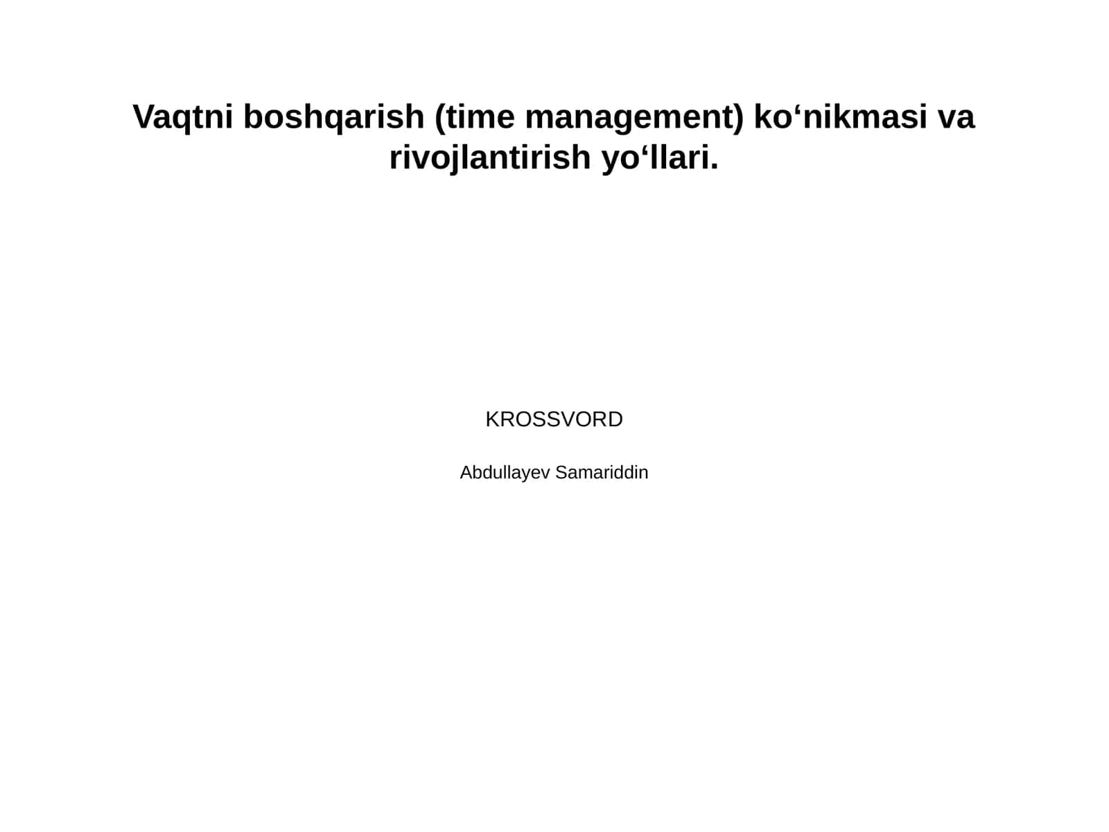 Vaqtni boshqarish (time management) ko‘nikmasi va rivojlantirish yo‘llari.
