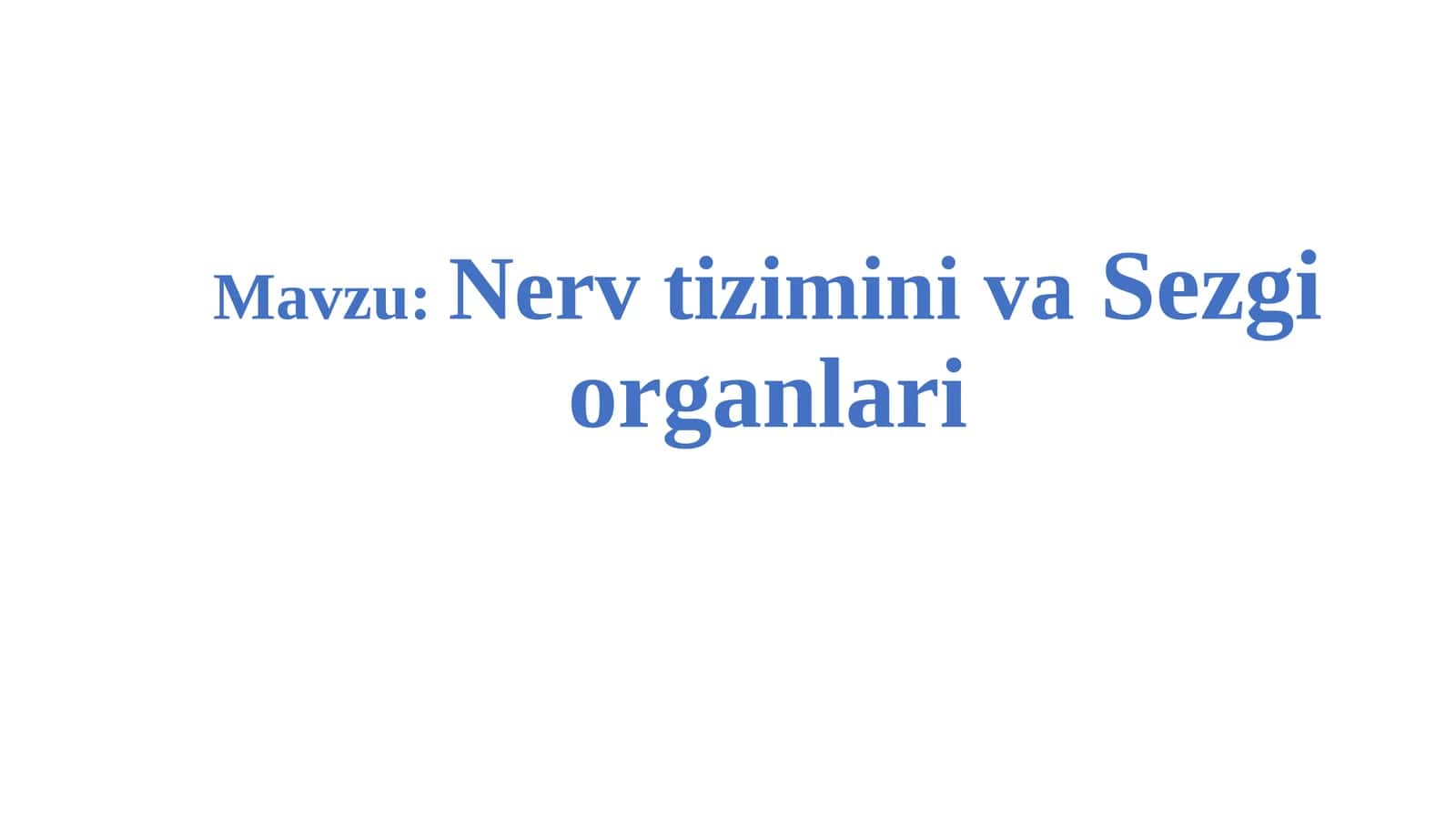 Nerv tizimini va Sezgi organlari