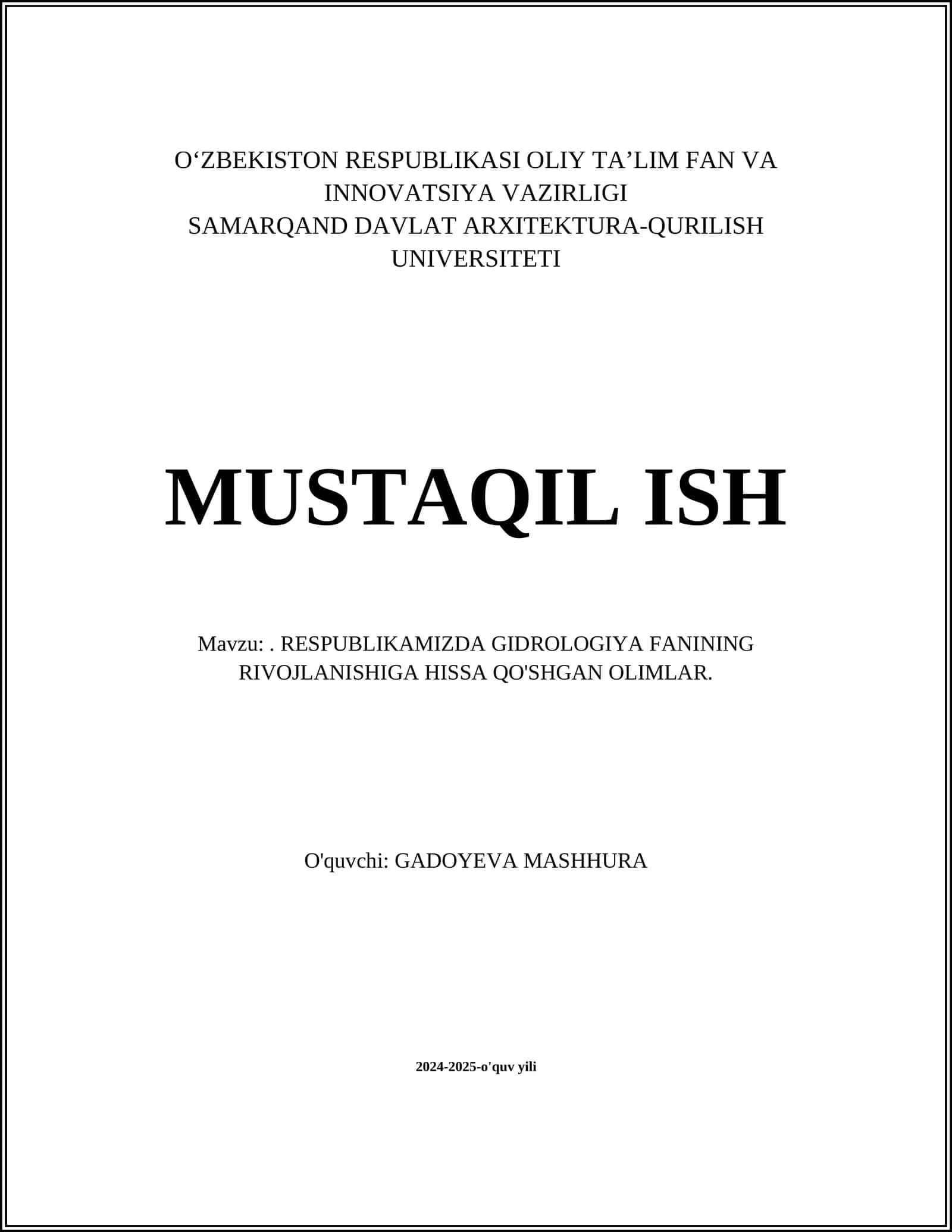 MUSTAQIL ISH Mavzu:. RESPUBLIKAMIZDA GIDROLOGIYA FANINING RIVOJLANISHIGA HISSA QO'SHGAN OLIMLAR