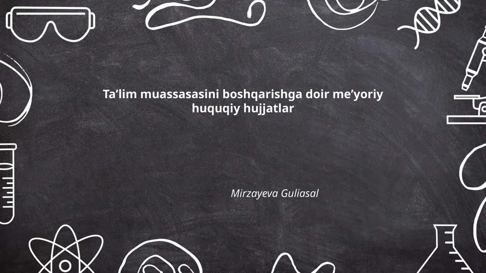 Ta'lim muassasasini boshqarishga doir meʼyoriy huquqiy hujjatlar