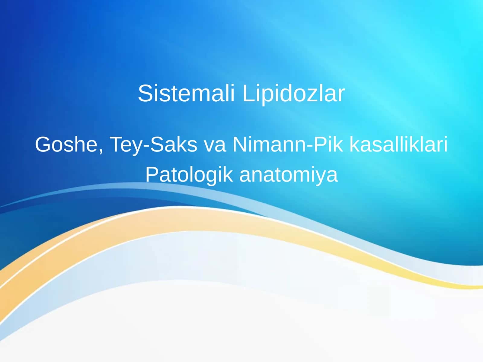 Sistemali Lipidozlar. Goshe, Tey-Saks va Nimann-Pik kasalliklari Patologik anatomiya