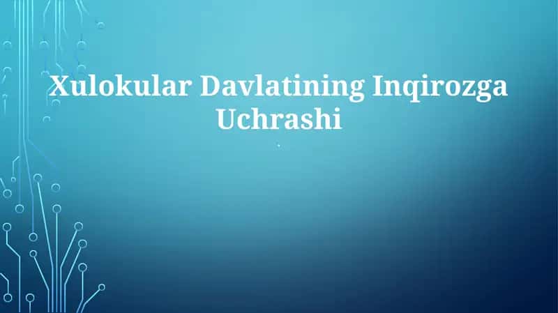 Xulokular Davlatining Inqirozga Uchrashi