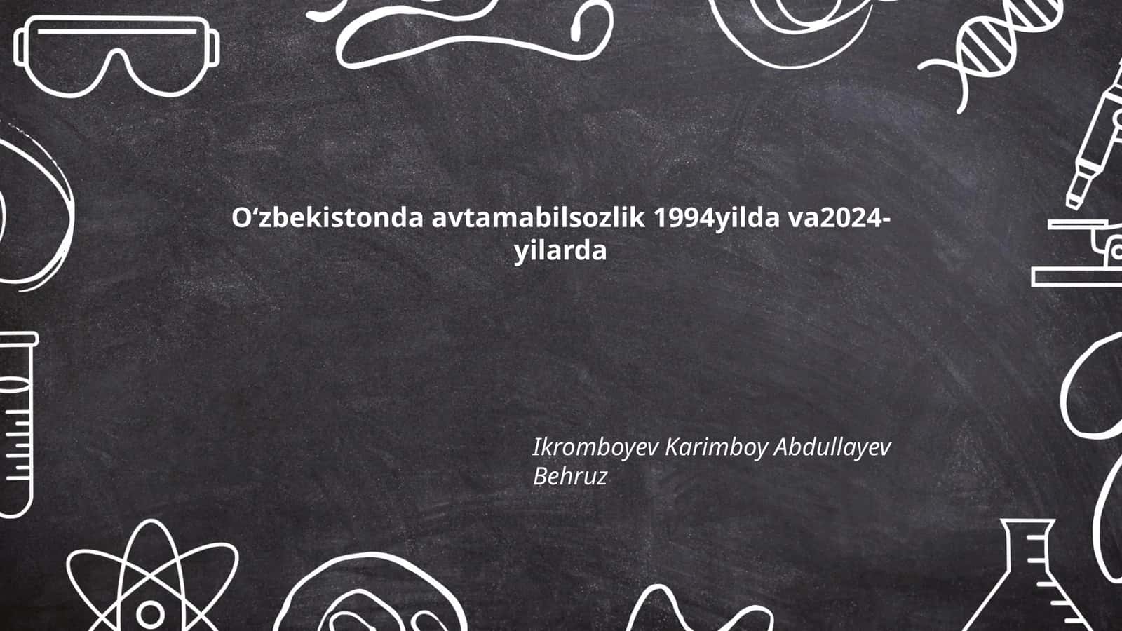 O'zbekistonda avtamabilsozlik 1994 yilda va 2024-yilarda