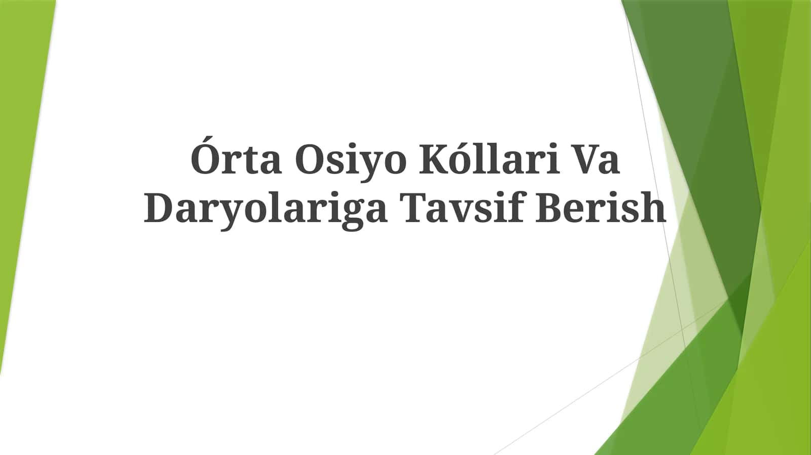 O'rta Osiyo Kóllari Va Daryolariga Tavsif Berish