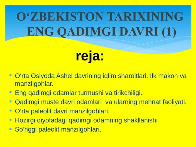 O‘rta Osiyoda Ashel davrining iqlim sharoitlari. Ilk makon va manzilgohlar.