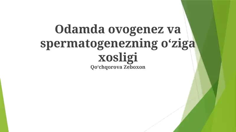 Oogenez va Spermatogenezning oʻziga xosligi