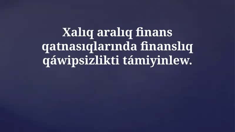 Xalıqaralıq Finanslıq Qatnasıqlarında Finanslıq Qáwipsizlikti Támiyinlew
