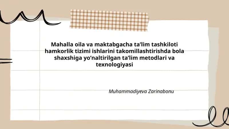 Mahalla oila va maktabgacha taʼlim tashkiloti hamkorlik tizimi ishlarini takomillashtirishda bola shaxshiga yoʻnaltirilgan taʼlim metodlari va texnologiyasi
