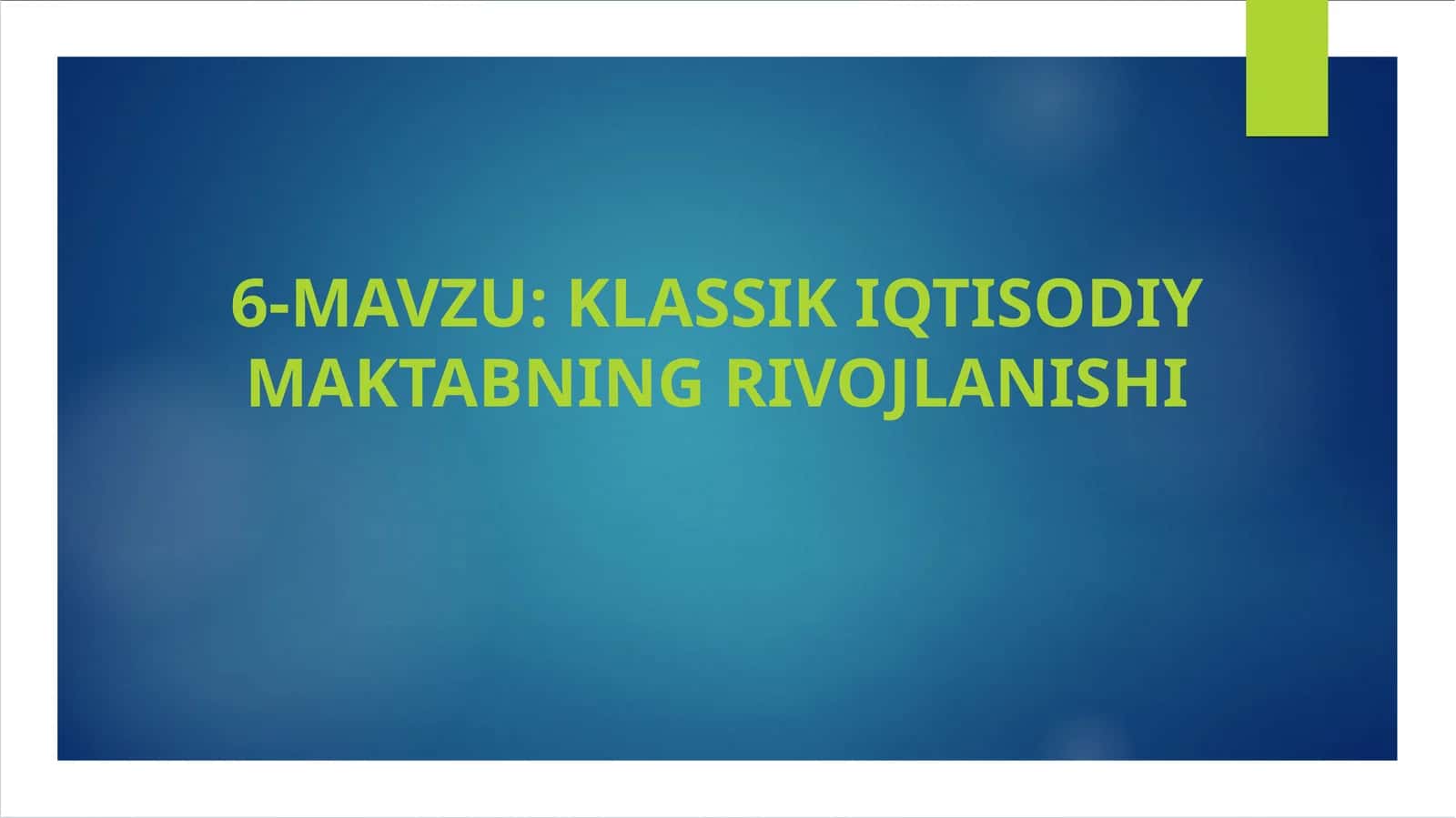 KLASSIK IQTISODIY MAKTABNING RIVOJLANISHI