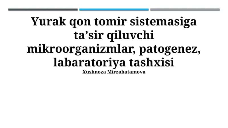 Yurak qon tomir sistemasiga taʼsir qiluvchi mikroorganizmlar, patogenez, labaratoriya tashxisi