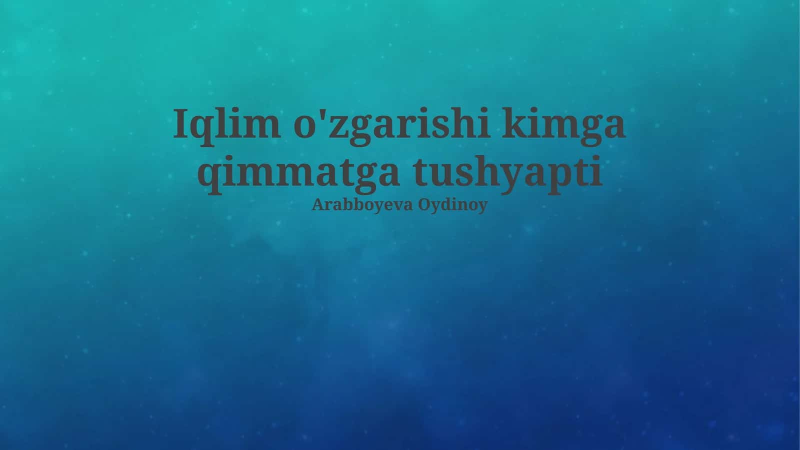 Iqlim o'zgarishi kimga qimmatga tushyapti
