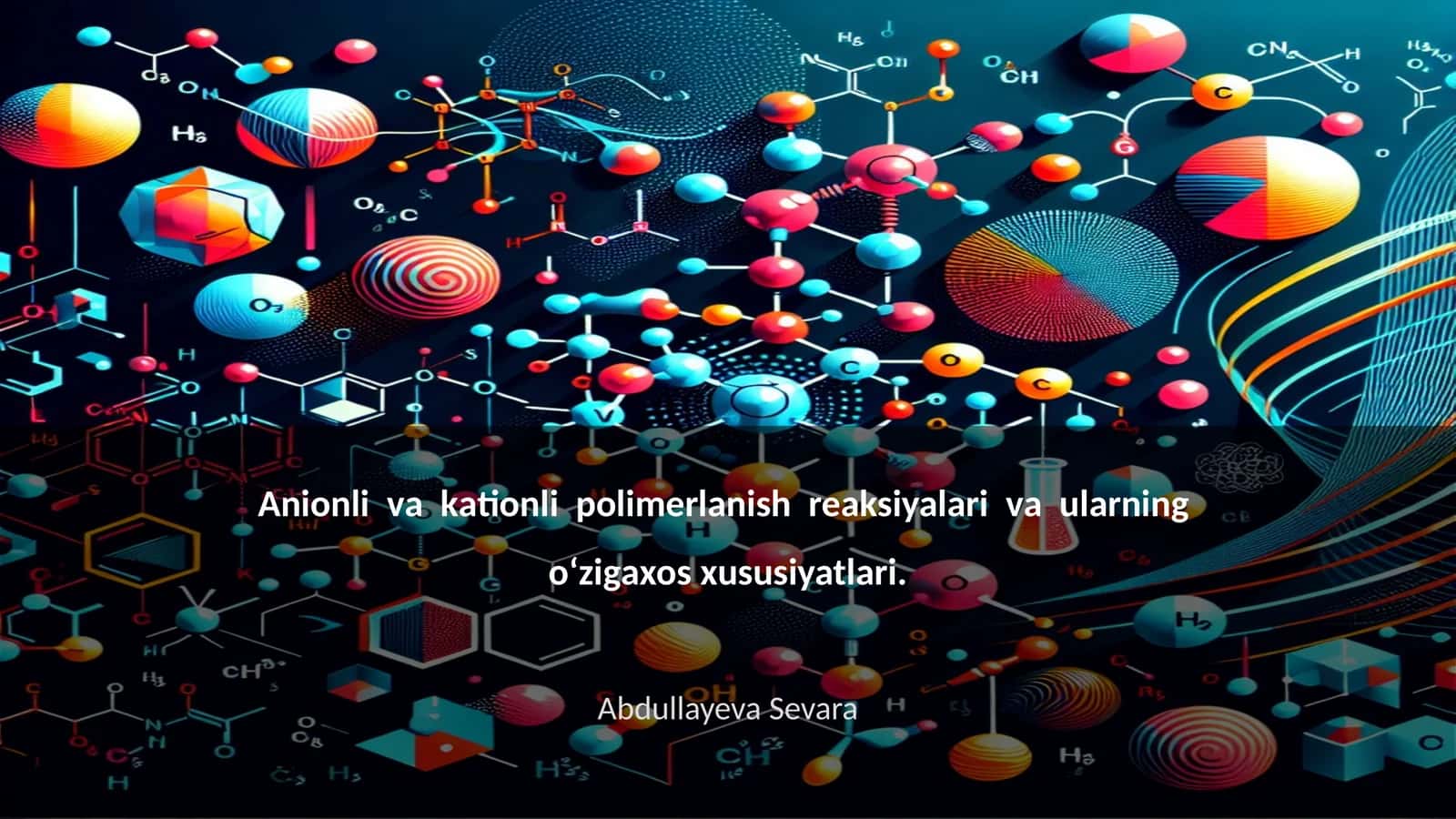 Anionli va kationli polimerlanish reaksiyalari va ularning oziga xos xususiyatlari