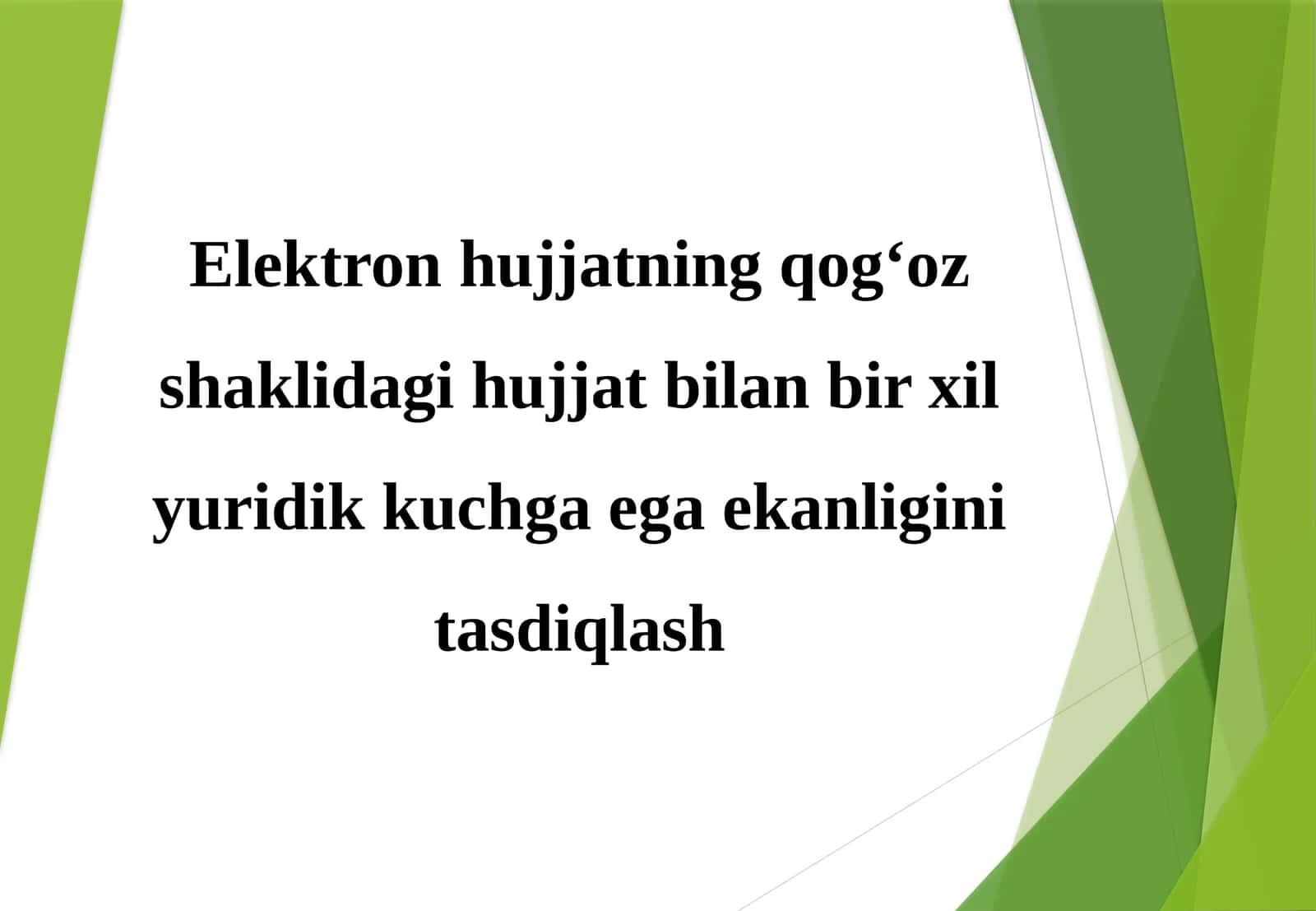 Elektronhujjatning qog‘oz shaklidagi hujjat bilan bir xil yuridik kuchga ega ekanligini tasdiqlash
