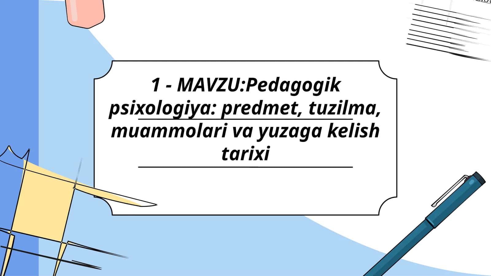 Pedagogik psixologiya: predmet, tuzilma, muammolari va yuzaga kelish tarixi