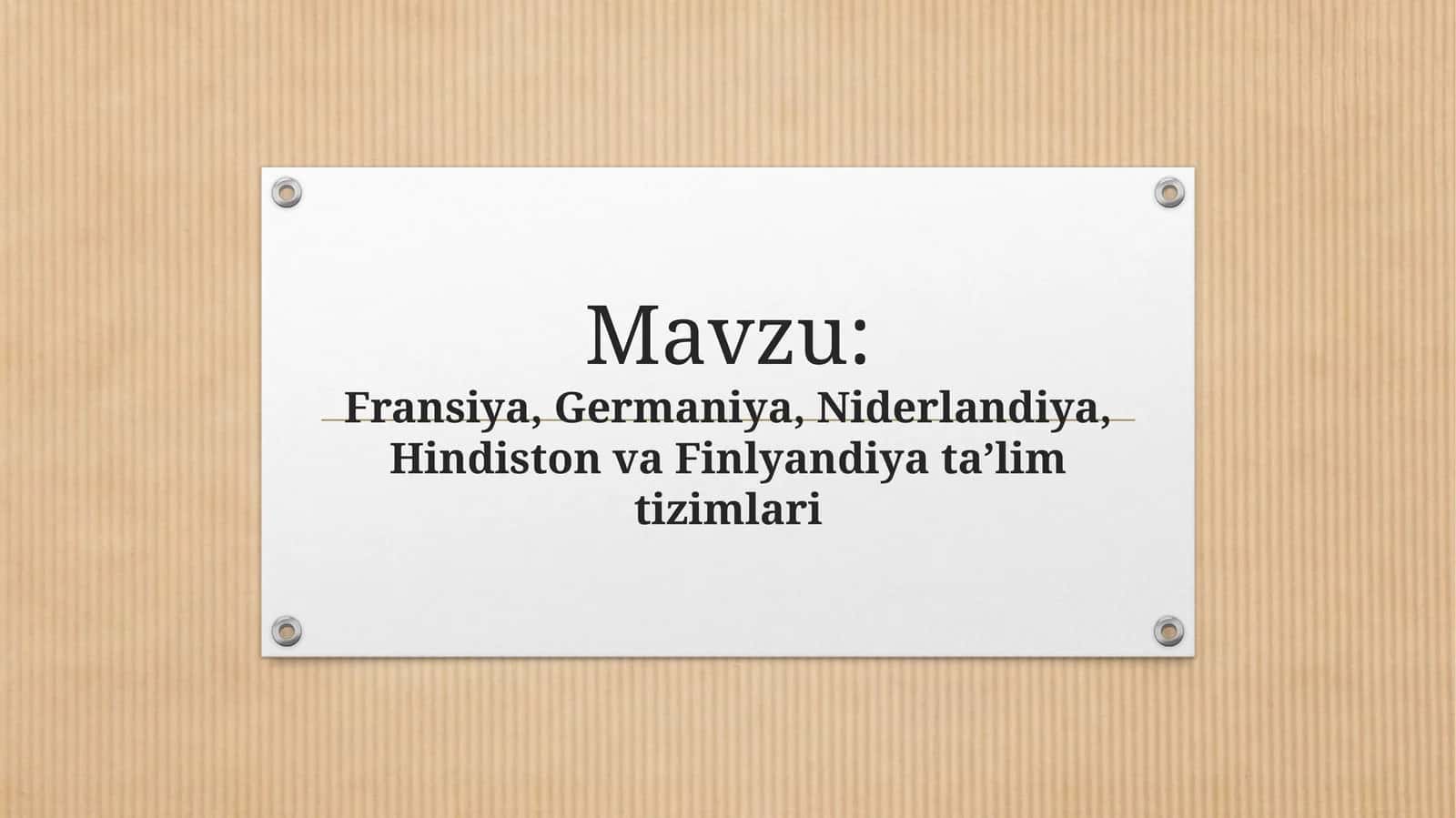 Fransiya,Germaniya,Niderlandiya,HindistonvaFinlyandiyata’limtizimlari
